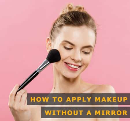 Featured Image of How to Apply Makeup Without a Mirror